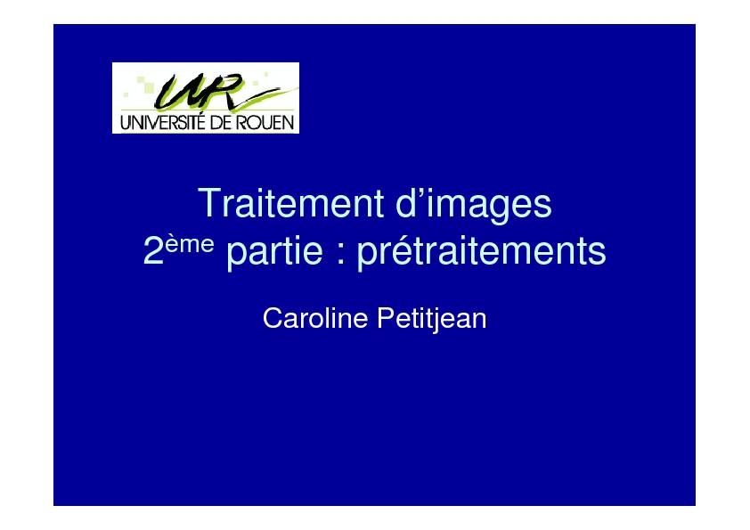 [PDF] Traitement dimages 2ème partie : prétraitements - Caroline Petitjean