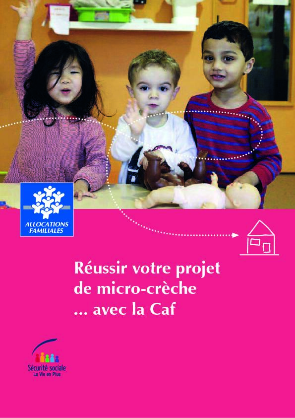 [PDF] Réussir votre projet de micro-crèche  avec la Caf - Enfants Harmonie
