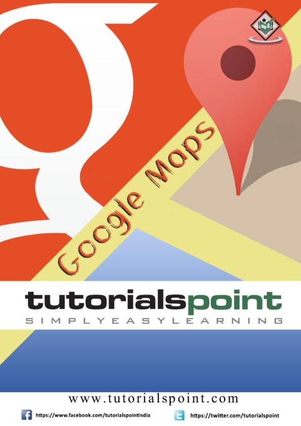 [PDF] Download Google Maps Tutorial (PDF Version) - Tutorialspoint