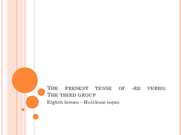The present tense: -re verbs