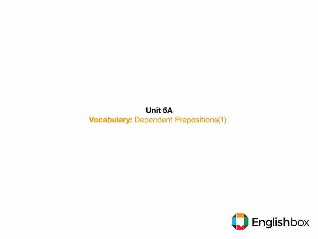 Lesson 12 - Unit 5A - Vocabulary - Dependant Prepositions 1 (PDF)