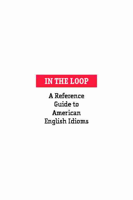 IN THE LOOP A Reference Guide to American English Idioms