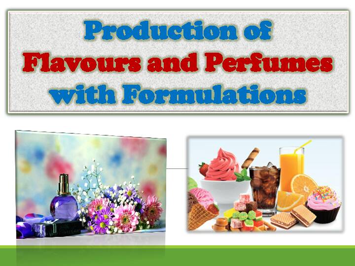 Production of Flavours and Perfumes with Formulations