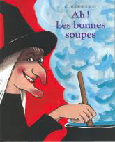 Ah ! Les bonnes soupes Claude Boujon