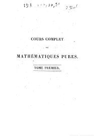 Cours complet de mathématiques pures  par L.-B. Francoeur...