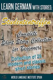 Learn German with Stories: Studententreffen Complete Short Story