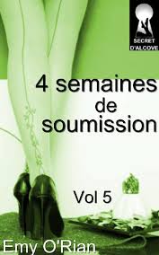 4 semaines de soumission - Volume 5 (French Edition)