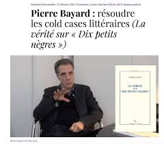 Pierre Bayard Résoudre les cold cases littéraires (La Vérité sur Dix