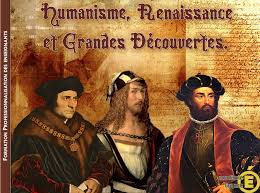 Humanisme Renaissance et Grandes découvertes