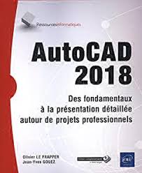 ⇒ Download AutoCAD 2018 Des fondamentaux à la présentation