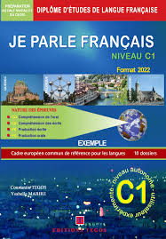 JE PARLE FRANÇAIS - Niveau DALF C1 - EXEMPLE EDITIONS T