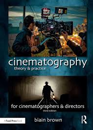 Cinematography: Theory and Practice: Image Making for
