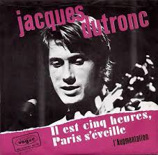 Jacques Dutronc Il est cinq heures Paris séveille (1968) Je suis l