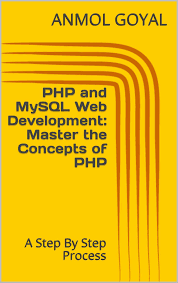 PHP and MySQL Web Development: Master the Concepts of PHP: A
