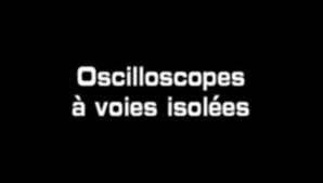 Oscilloscopes à voies isolées