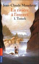 La rivière à lenvers 1-Tomek - Jean-Claude Mourlevat Pocket