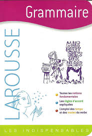 Larousse - Les indispensables - Grammaire - 2009 - J. DUBOIS & R