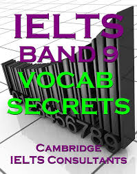 IELTS Band 9 Vocab Secrets - Your Key To Band 9 Topic Vocabulary