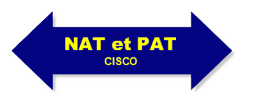 Configuration des fonctions NAT et PAT Dossier Complet et facile à