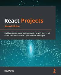 React.Projects.2nd.Edition.Roy.Derks.Packt.9781801070638