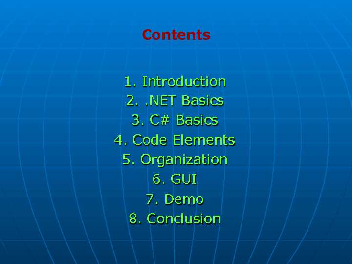 1. Introduction 2. .NET Basics 3. C# Basics 4. Code Elements 5
