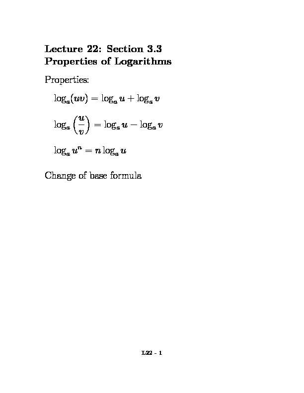 Lecture 22: Section 3.3 Properties of Logarithms Properties: log (uv