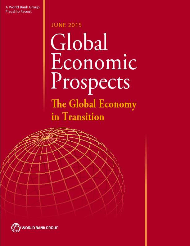 Global Economic Prospects June 2015 Global Economy in Transition