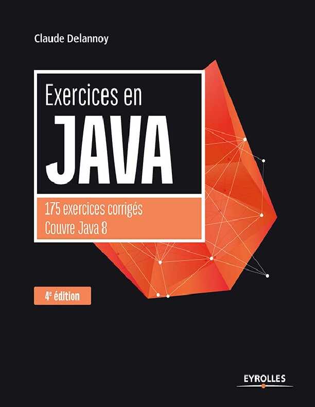 175 exercices corrigés - Couvre Java 8 (Noire) (French Edition)