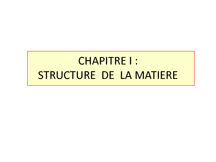 CHAPITRE I : STRUCTURE DE LA MATIERE